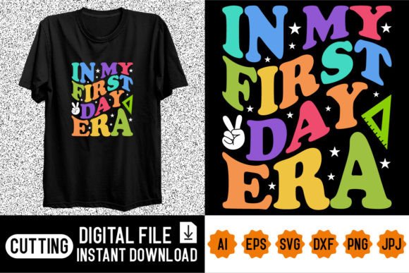 In My First Day Era Shirt Design: A Fresh Graphic Asset