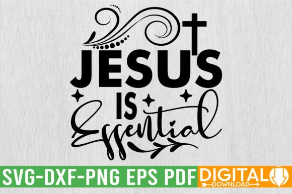 JESUS is ESSENTIAL SVG Design: A Layered Creative Asset
