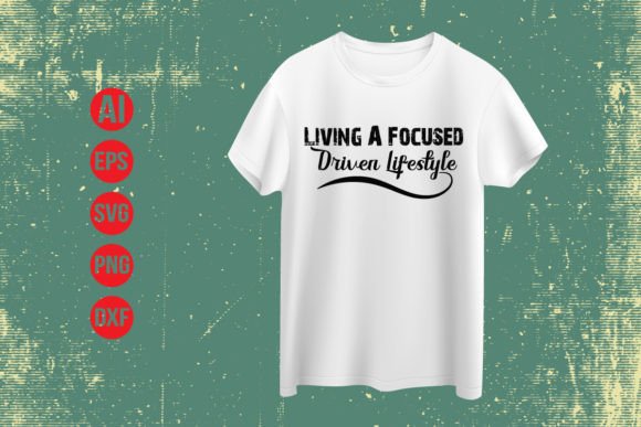 Living a Focused T-shirt Design for Modern Branding