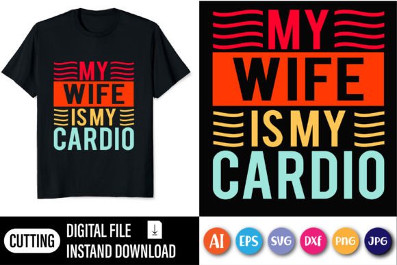 My Wife is My Cardio SVG T-Shirt Design: A Designer's Asset